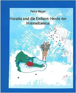 E-Book (epub) Horatio und die Einhorn-Herde der Himmelswiese von Petra Meyer