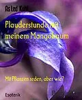 E-Book (epub) Plauderstunde mit meinem Mangobaum von As Led Kuhl