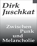 E-Book (epub) Zwischen Punk und Melancholie von Dirk Juschkat
