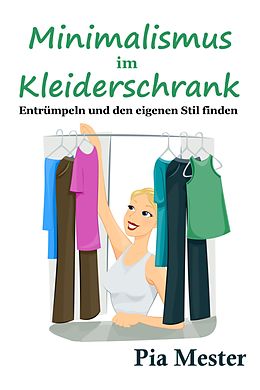 E-Book (epub) Minimalismus im Kleiderschrank von Pia Mester