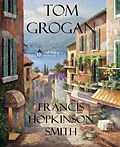 E-Book (epub) Tom Grogan von Francis Hopkinson Smith
