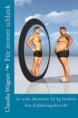 E-Book (epub) Für immer schlank: In sechs Monaten 35 kg leichter von Claudia Wagner