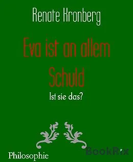 E-Book (epub) Eva ist an allem Schuld von Renate Kronberg