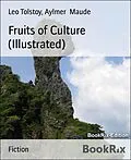E-Book (epub) Fruits of Culture (Illustrated) von Aylmer Maude, Leo Tolstoy
