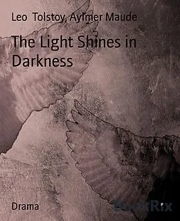 E-Book (epub) The Light Shines in Darkness von Aylmer Maude, Leo Tolstoy