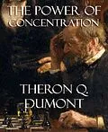 E-Book (epub) The Power of Concentration von Theron Q. Dumont