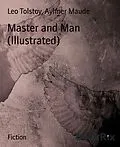 E-Book (epub) Master and Man (Illustrated) von Aylmer Maude, Leo Tolstoy