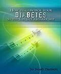 E-Book (epub) How To Control Your Diabetes So You Can Live A Longer Life! von Noah Daniels