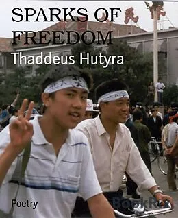 E-Book (epub) SPARKS OF FREEDOM von Thaddeus Hutyra