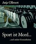 E-Book (epub) Sport ist Mord... von Anja Ollmert