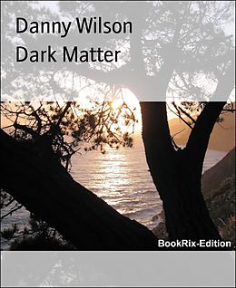 E-Book (epub) Dark Matter von Danny Wilson