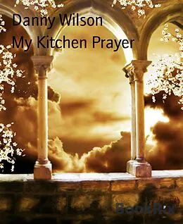 E-Book (epub) My Kitchen Prayer von Danny Wilson