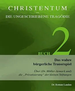 E-Book (epub) Christentum - die ungeschriebene Tragödie (Buch 2) von Roman Landau