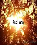E-Book (epub) Aus Liebe von Julia B. Schulz