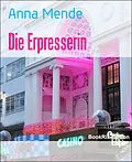 E-Book (epub) Die Erpresserin von Anna Mende