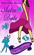 E-Book (epub) Astro-Date - Magisches Geflüster von Marita Sydow Hamann
