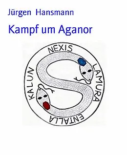 E-Book (epub) Kampf um Aganor von Jürgen Hansmann