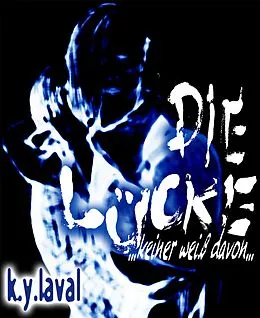 E-Book (epub) Die Lücke - Keiner weiß davon von K. Y. Laval