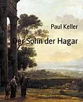 E-Book (epub) Der Sohn der Hagar von Paul Keller