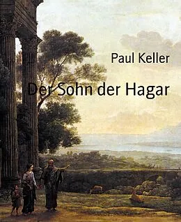 E-Book (epub) Der Sohn der Hagar von Paul Keller