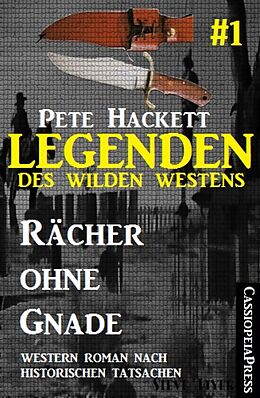 E-Book (epub) Legenden des Wilden Westens 1: Rächer ohne Gnade von Pete Hackett