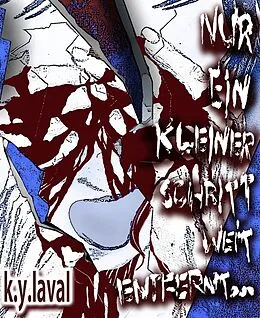 E-Book (epub) Nur ein kleiner Schritt weit entfernt... von K. Y. Laval