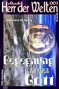 E-Book (epub) HERR DER WELTEN 001: Begegnung mit einem Gott von Wilfried A. Hary