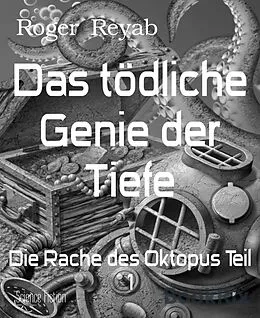 E-Book (epub) Das tödliche Genie der Tiefe von Roger Reyab