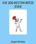 E-Book (epub) DIE 200 BESTEN WITZE EVER von Jürgen Reintjes