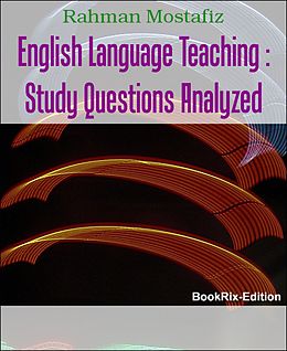 eBook (epub) English Language Teaching : Study Questions Analyzed de Rahman Mostafiz