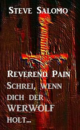 E-Book (epub) Reverend Pain - Schrei, wenn dich der Werwolf holt von Steve Salomo