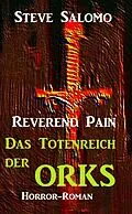 E-Book (epub) Reverend Pain - Das Totenreich der Orks von Steve Salomo