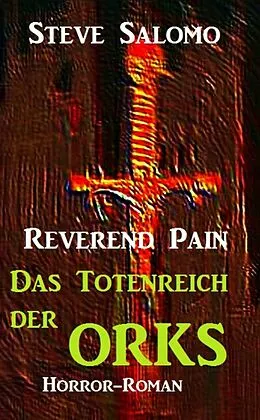 E-Book (epub) Reverend Pain - Das Totenreich der Orks von Steve Salomo