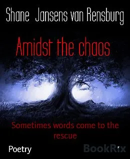 E-Book (epub) Amidst the chaos von Shane Jansens van Rensburg