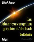 E-Book (epub) Das Johannesevangelium griechisch/deutsch von Ulrich R. Rohmer