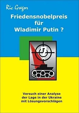 E-Book (epub) Friedensnobelpreis für Wladimir Putin? von Ric Gregor