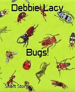 E-Book (epub) Bugs! von Debbie Lacy