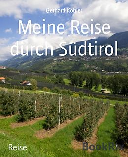 E-Book (epub) Meine Reise durch Südtirol von Gerhard Köhler
