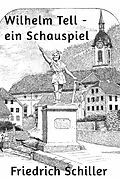 E-Book (epub) Wilhelm Tell - ein Schauspiel von Friedrich Schiller