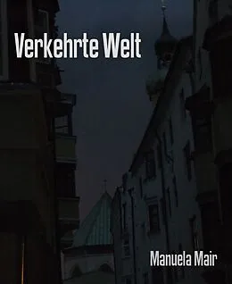 E-Book (epub) Verkehrte Welt von Manuela Mair
