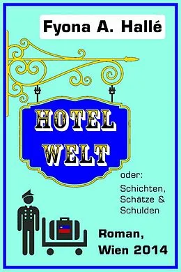 E-Book (epub) Hotel Welt von Fyona A. Hallé