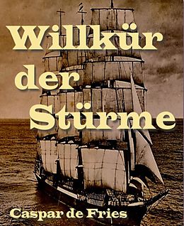 E-Book (epub) Willkür der Stürme von Caspar de Fries