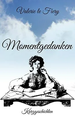 E-Book (epub) Momentgedanken von Valerie le Fiery