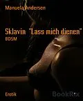 E-Book (epub) Sklavin "Lass mich dienen" von Manuela Andersen