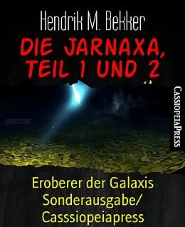 E-Book (epub) Die Jarnaxa, Teil 1 und 2 von Hendrik M. Bekker
