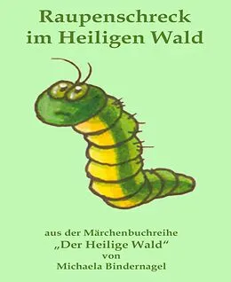 E-Book (epub) Raupenschreck im Heiligen Wald von Michaela Bindernagel