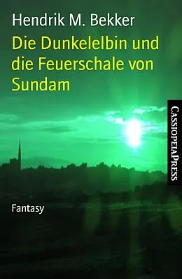E-Book (epub) Die Dunkelelbin und die Feuerschale von Sundam von Hendrik M. Bekker