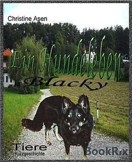 E-Book (epub) Blacky - Ein Hundeleben von Christine Asen