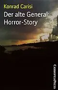 E-Book (epub) Der alte General: Horror-Story von Konrad Carisi