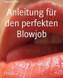 E-Book (epub) Anleitung für den perfekten Blowjob von Angelina Diaz